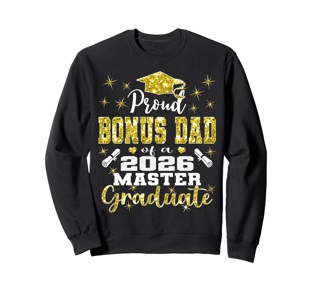 Proud Bonus Dad 2026 Class Master Sweatshirt - Streetwear Style for Adults - T-Shirt, Sweatshirt, Hoodie