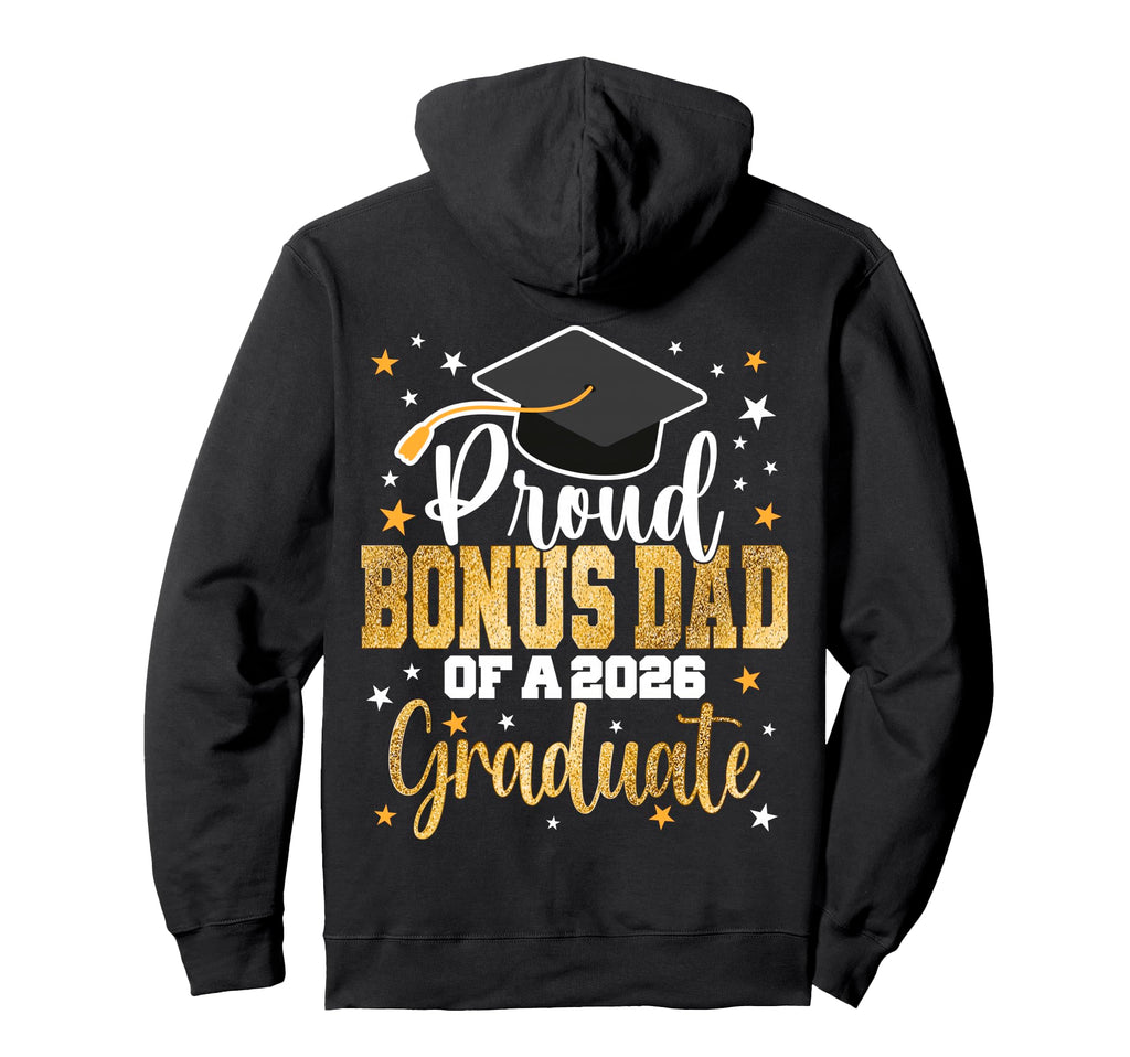 Proud Bonus Dad Class 2026 Graduate Hoodie - Unique Graphic for Adults - T-Shirt, Sweatshirt, Hoodie