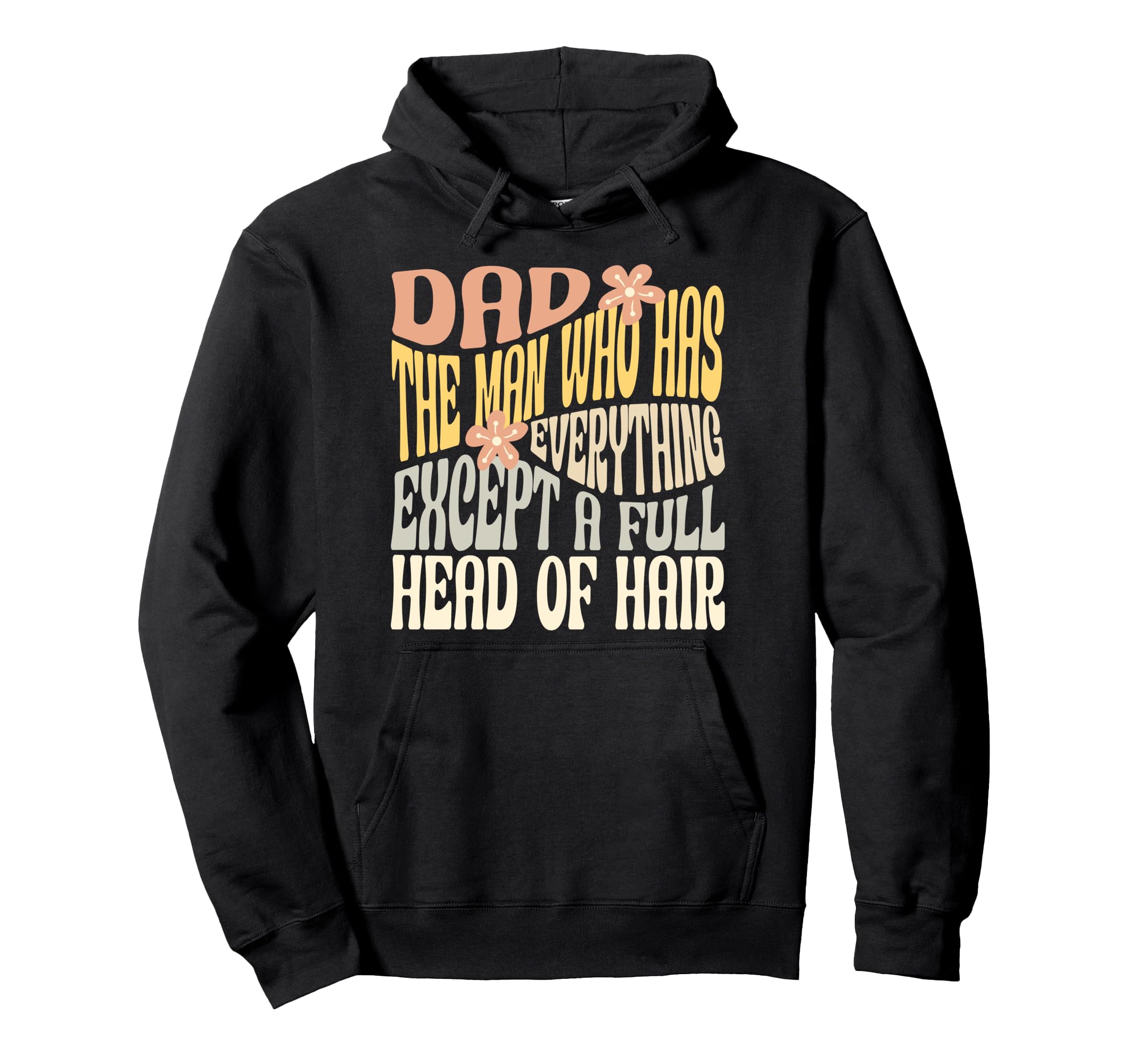 Dad Who Has Everything Except Full Head Hoodie - Graphic Print for Adults - T-Shirt, Sweatshirt, Hoodie