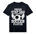 Proud Step Dad Awesome Soccer Player T-Shirt - Minimalist Print for Adults - T-Shirt, Sweatshirt, Hoodie
