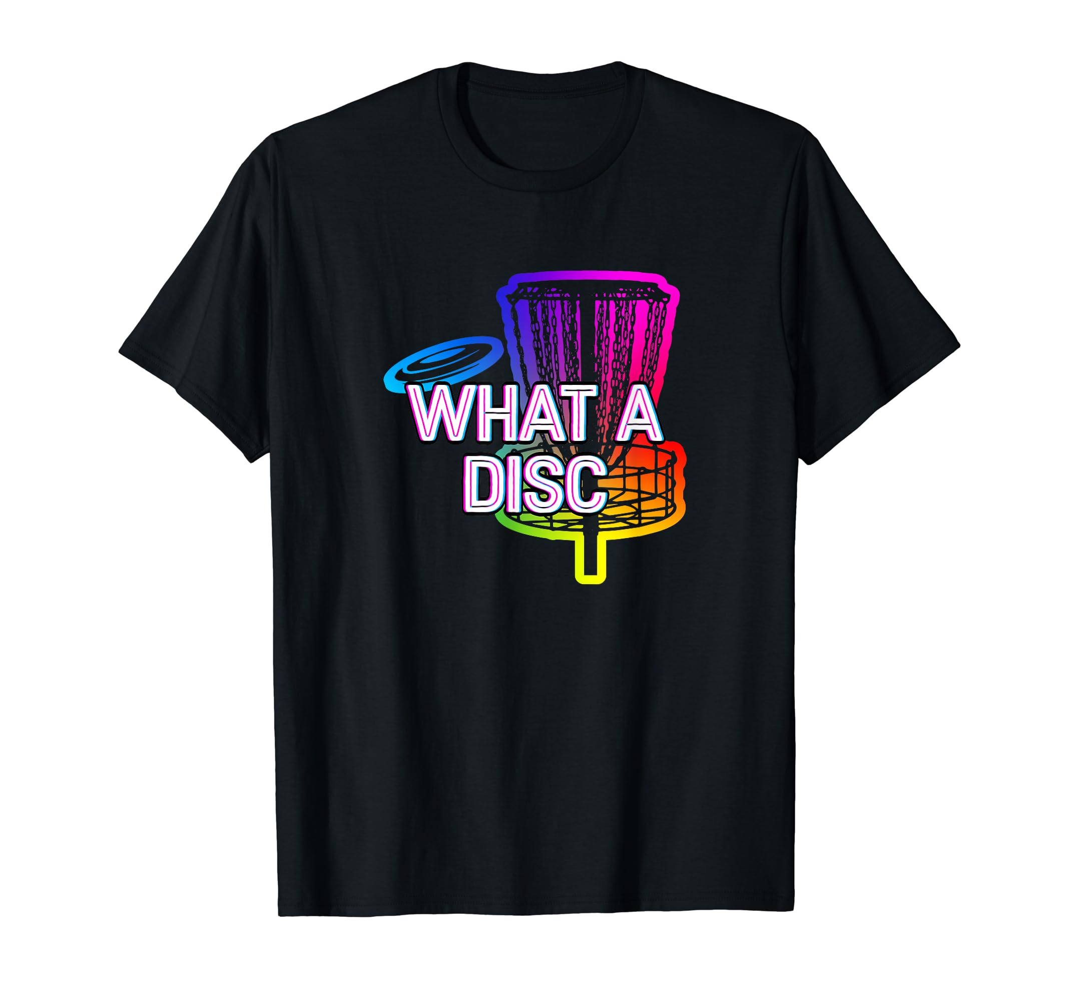 What Disc Golf Sports Golfer Games T-Shirt - Casual Everyday Wear Unisex - T-Shirt, Sweatshirt, Hoodie