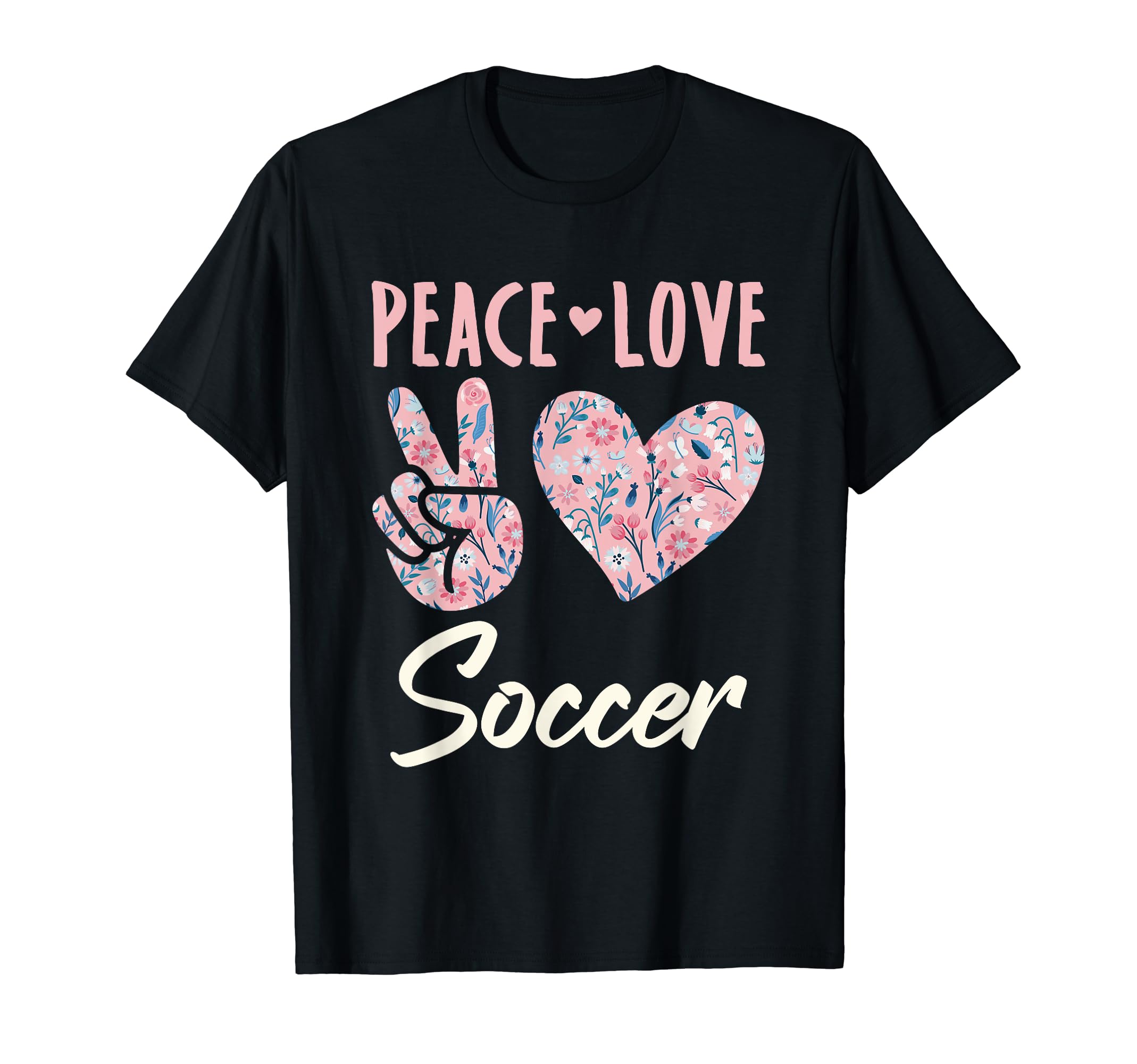 Peace Love Soccer Gifts And Hoodie - Unique Graphic for Adults - T-Shirt, Sweatshirt, Hoodie