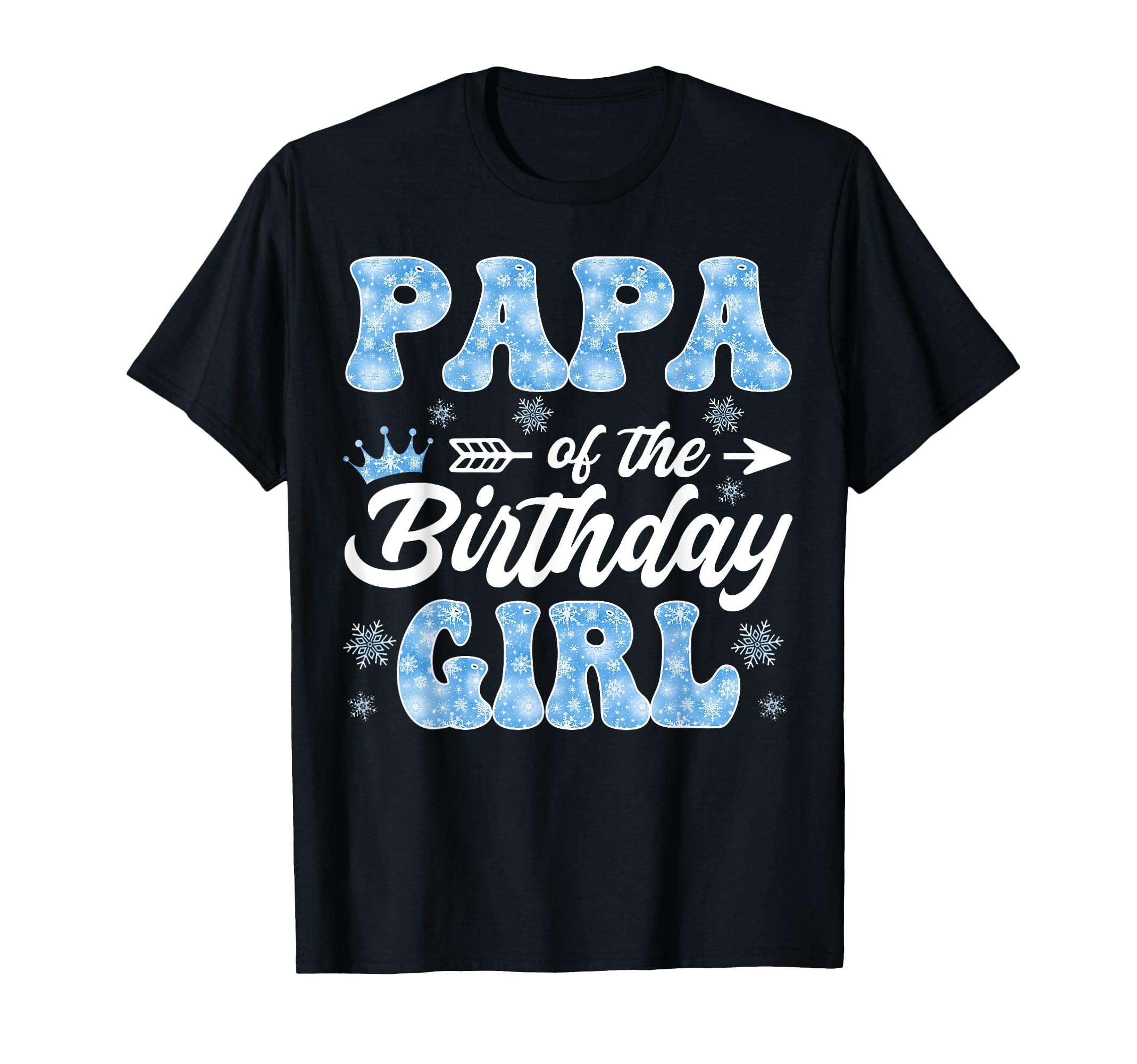 Papa Birthday Snowflakes Winter T-Shirt - Casual Everyday Wear for Adults - T-Shirt, Sweatshirt, Hoodie