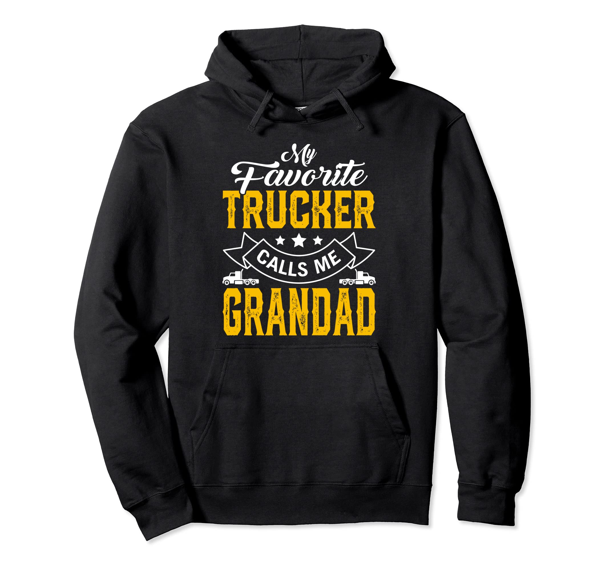 Fathers Day My Favorite Trucker Calls Me Hoodie - Trendy Graphic Men Women - T-Shirt, Sweatshirt, Hoodie