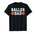 Baller Dad Proud Football Basketball Dad T-Shirt - Unique Graphic Unisex - T-Shirt, Sweatshirt, Hoodie