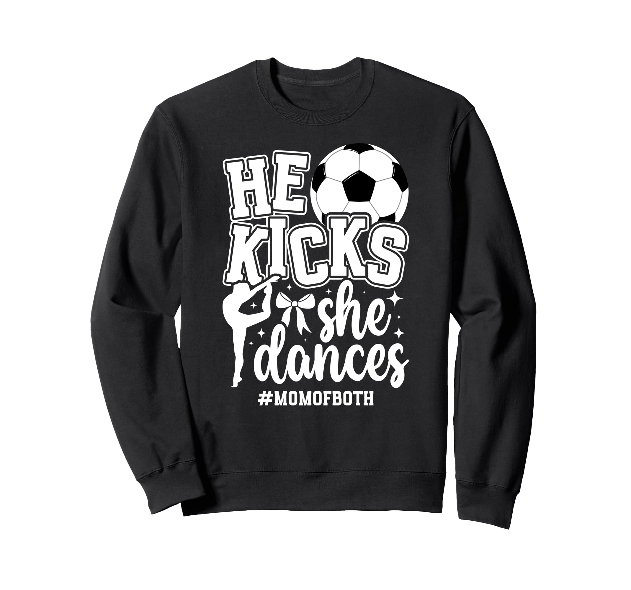 Mom Both Soccer And Dance Mom Sweatshirt - Aesthetic Graphic Men Women - T-Shirt, Sweatshirt, Hoodie