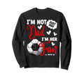 Im Not Just Her Dad Im Her Number 1 Sweatshirt - Trendy Graphic for Adults - T-Shirt, Sweatshirt, Hoodie
