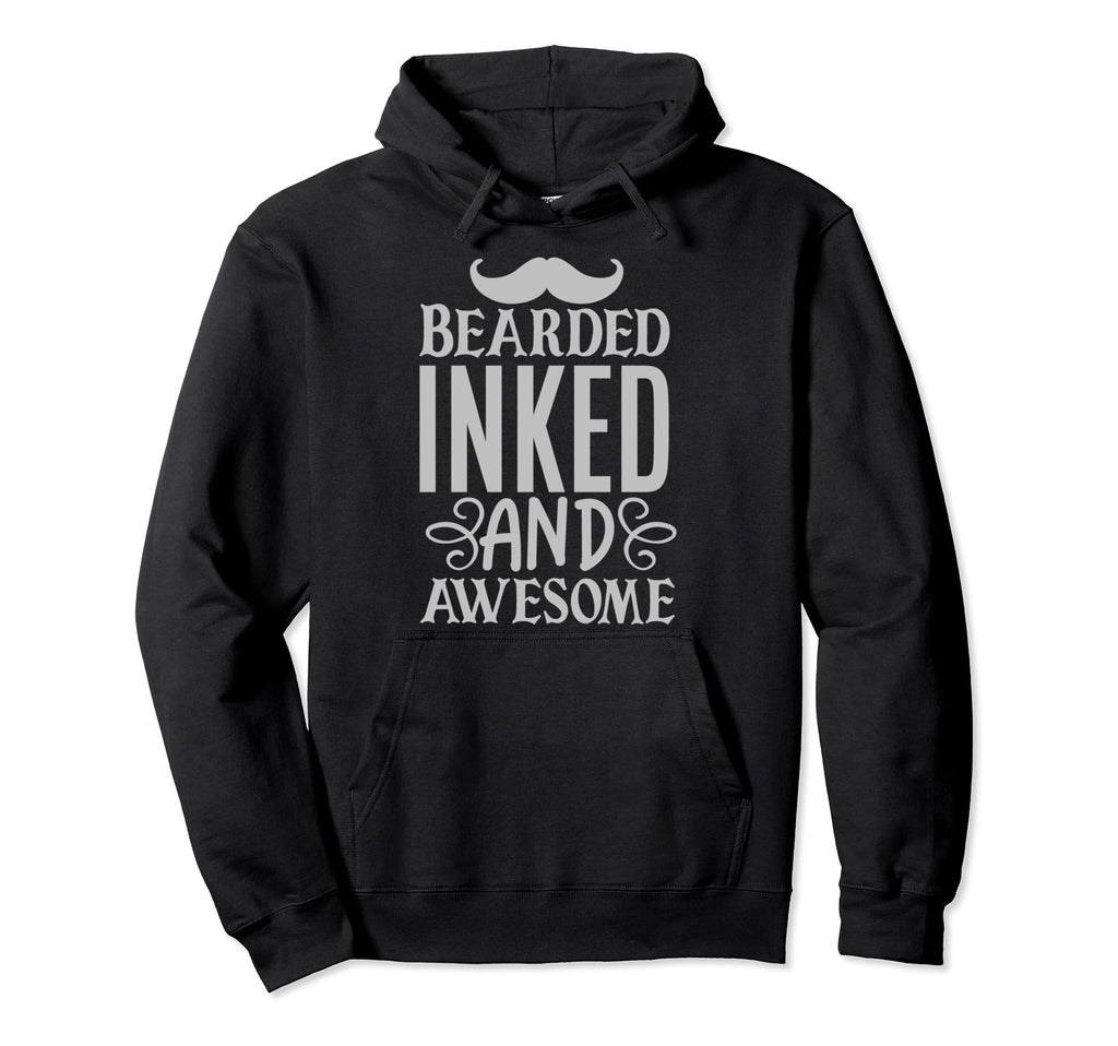 Bearded Inked And Awesome Dads Beards Hoodie - Novelty Apparel Unisex - T-Shirt, Sweatshirt, Hoodie