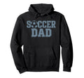 Soccer Dad Father Soccer Player Hoodie - Aesthetic Graphic for Adults - T-Shirt, Sweatshirt, Hoodie
