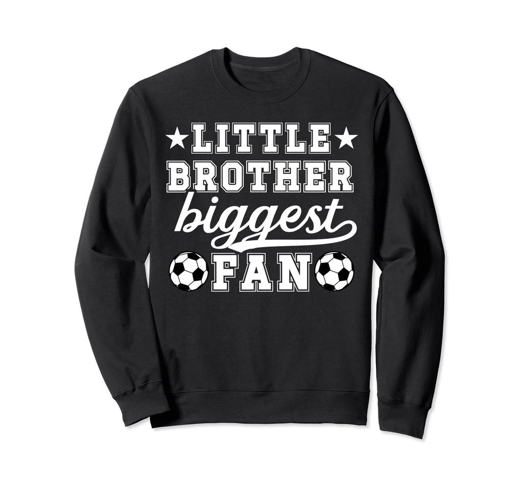 Little Brother Soccer Brother Soccer Sweatshirt - Graphic Print Men Women - T-Shirt, Sweatshirt, Hoodie