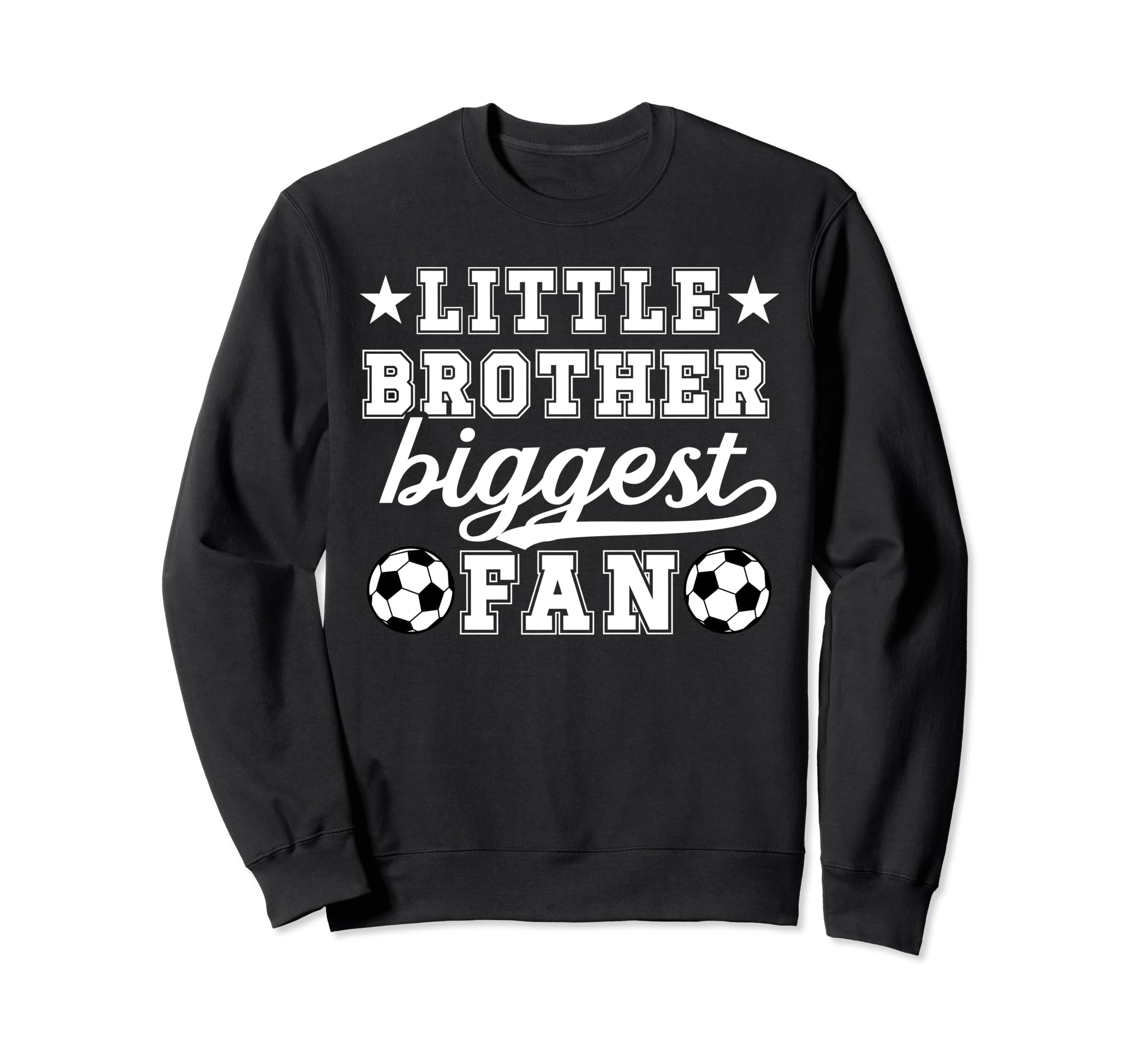 Little Brother Soccer Brother Soccer Sweatshirt - Graphic Print Men Women - T-Shirt, Sweatshirt, Hoodie