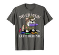 Sarcastic No Crayon Left Behind Team T-Shirt - Unique Graphic Men Women - T-Shirt, Sweatshirt, Hoodie