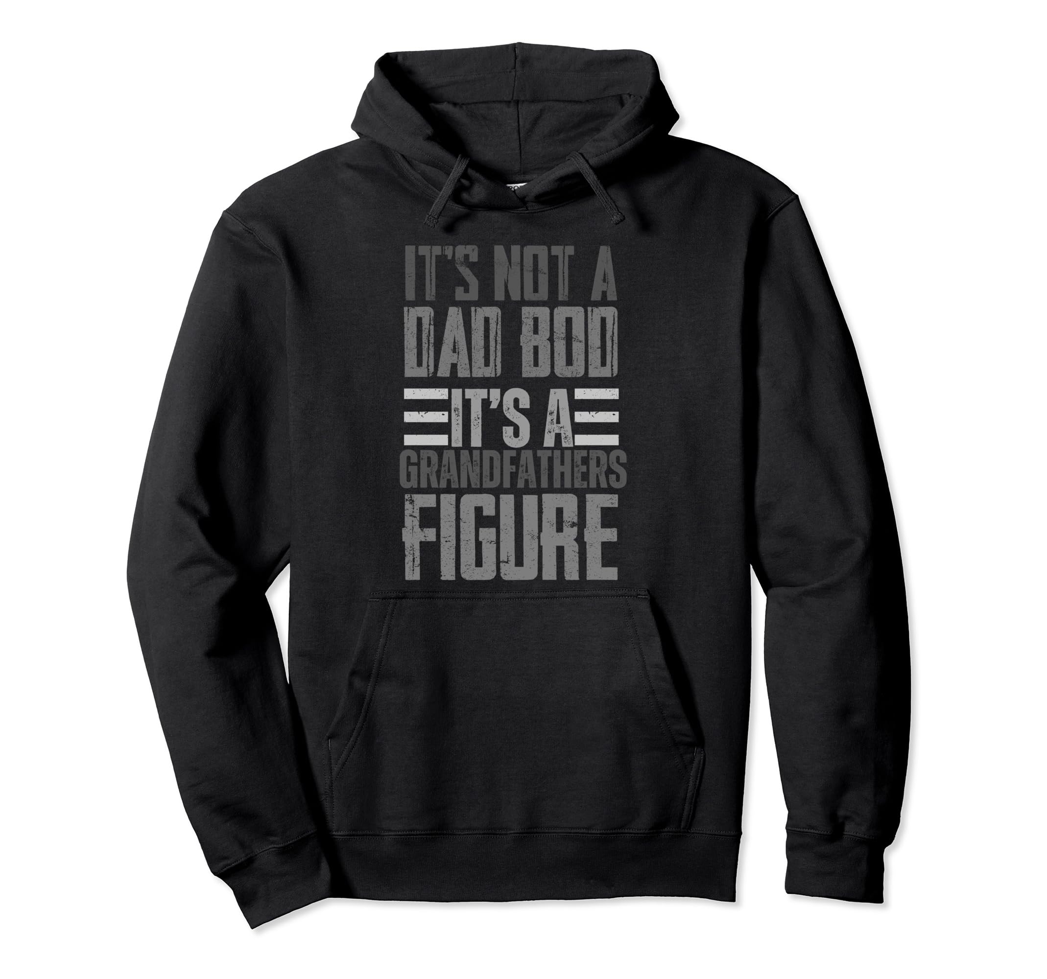 Fathers Day Grandpa Its Not Dad Bod Hoodie - Fun Novelty Design Men Women - T-Shirt, Sweatshirt, Hoodie