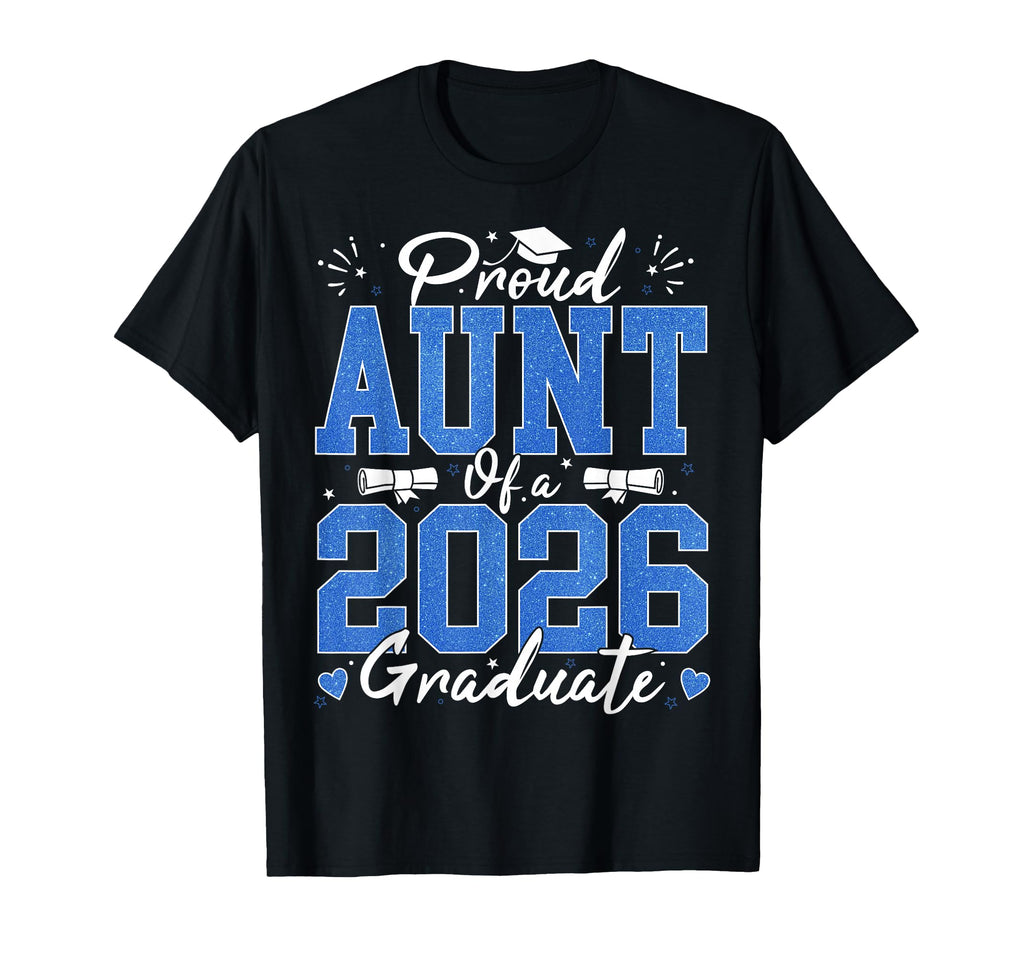 Proud Aunt 2026 Graduate Senior Auntie T-Shirt - Trendy Graphic Unisex - T-Shirt, Sweatshirt, Hoodie