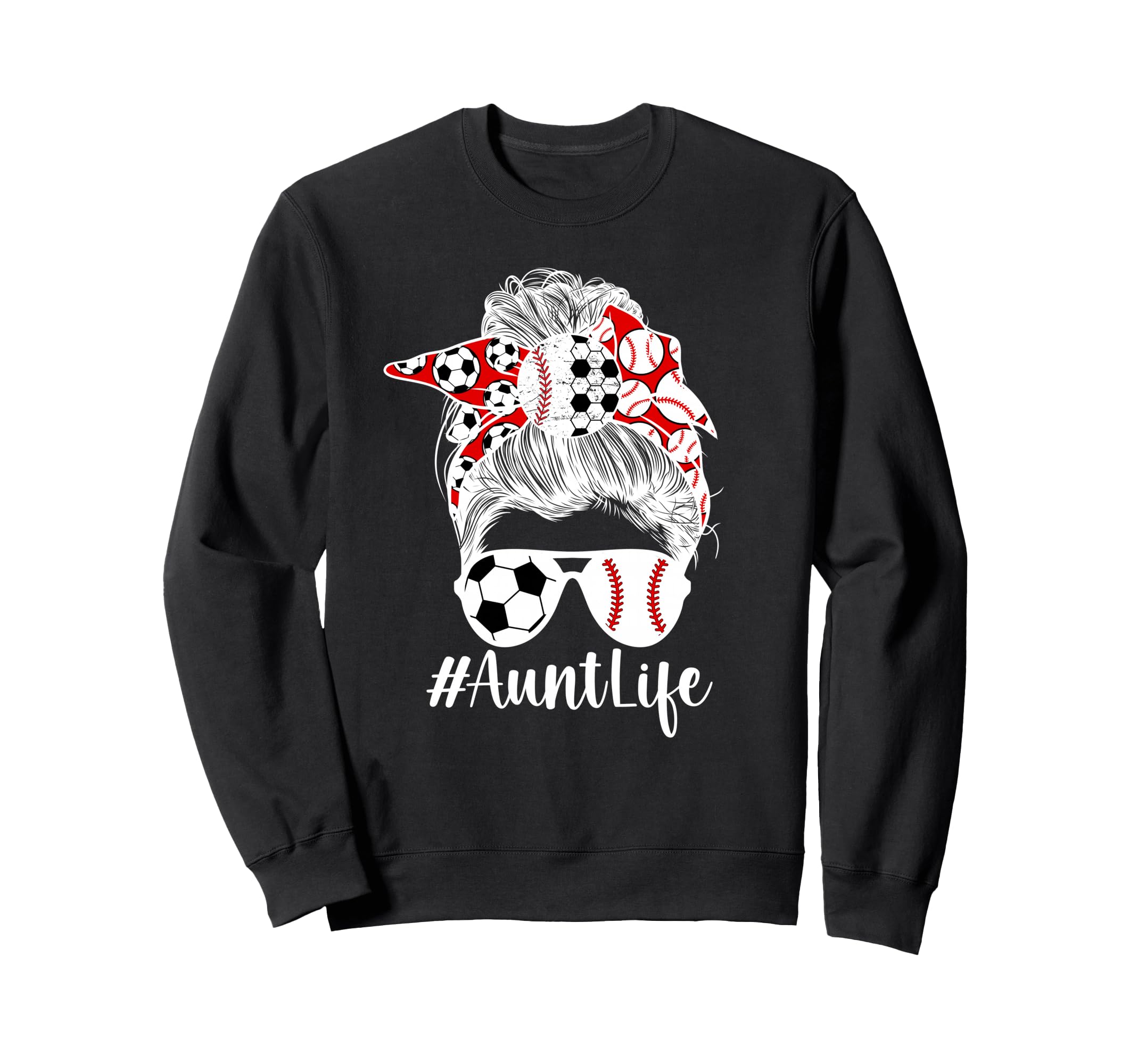 Soccer Baseball Aunt Life Baseball Sweatshirt - Streetwear Style Unisex - T-Shirt, Sweatshirt, Hoodie