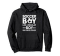 Soccer Soccer Player Funny Soccer Hoodie - Streetwear Style Men Women - T-Shirt, Sweatshirt, Hoodie