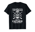 I Am Veteran Like My Father Before Military T-Shirt - Graphic Print Unisex - T-Shirt, Sweatshirt, Hoodie