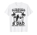 Surfing Daddy I Have Two Titles Surfing T-Shirt - Trendy Graphic Unisex - T-Shirt, Sweatshirt, Hoodie