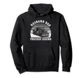 Husband Dad Trucker Legend Truck Hoodie - Aesthetic Graphic for Adults - T-Shirt, Sweatshirt, Hoodie