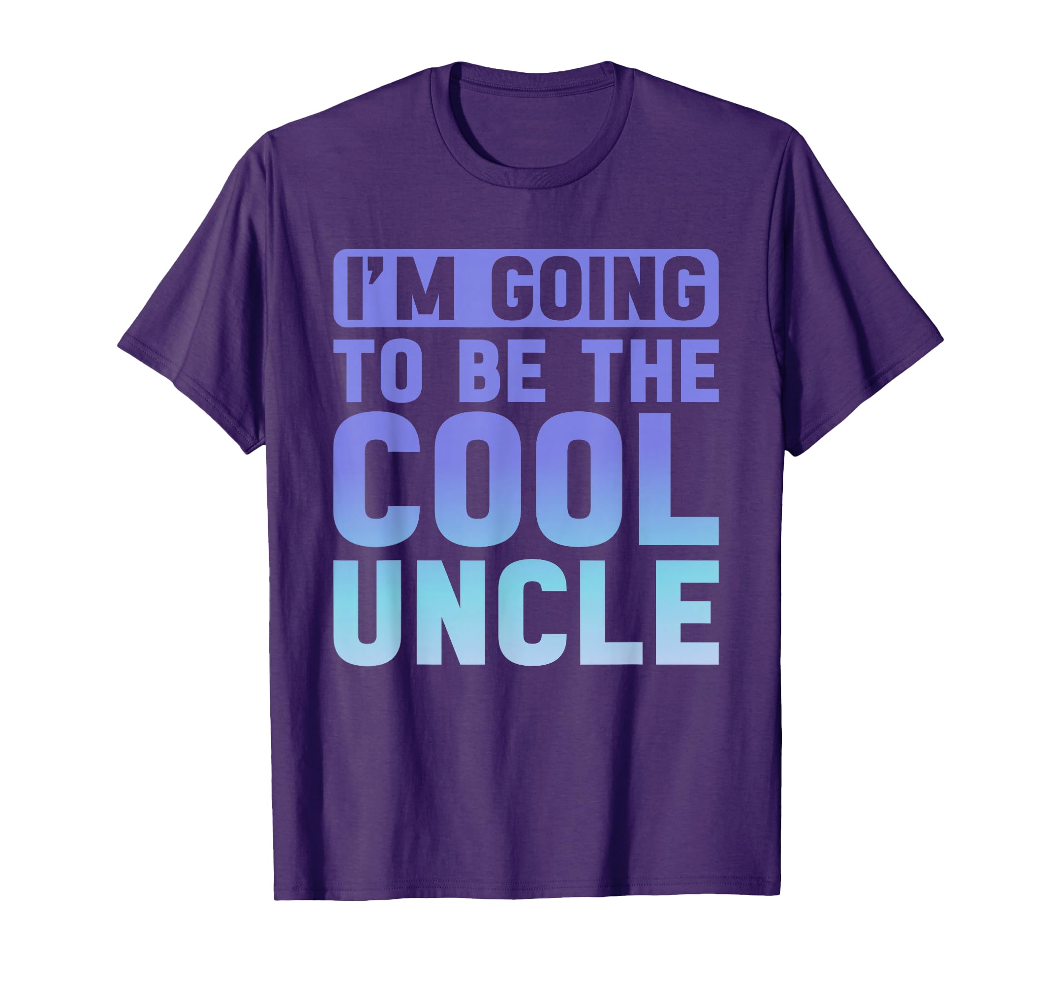 Im Going To Be Uncle Fathers Day T-Shirt - Aesthetic Graphic Unisex - T-Shirt, Sweatshirt, Hoodie