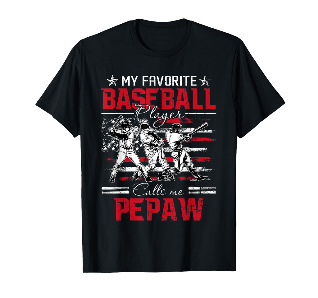 My Favorite Baseball Player Calls Me Pepaw T-Shirt - Trendy Graphic Unisex - T-Shirt, Sweatshirt, Hoodie