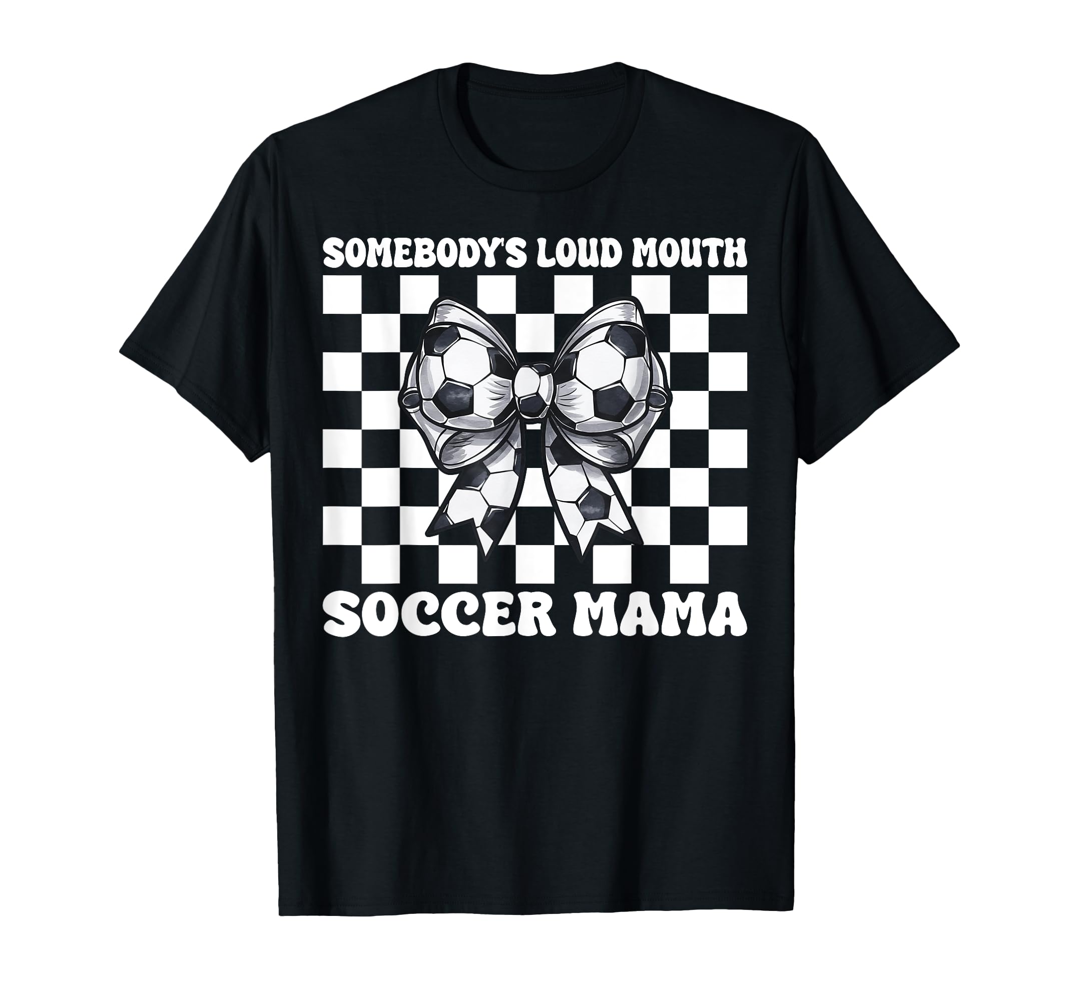 Somebodys Loud Mouth Soccer Mama Soccer T-Shirt - Minimalist Print Unisex - T-Shirt, Sweatshirt, Hoodie