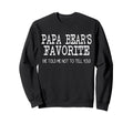 Papa Bears Favorite Funny Family Sweatshirt - Unique Graphic Men Women - T-Shirt, Sweatshirt, Hoodie