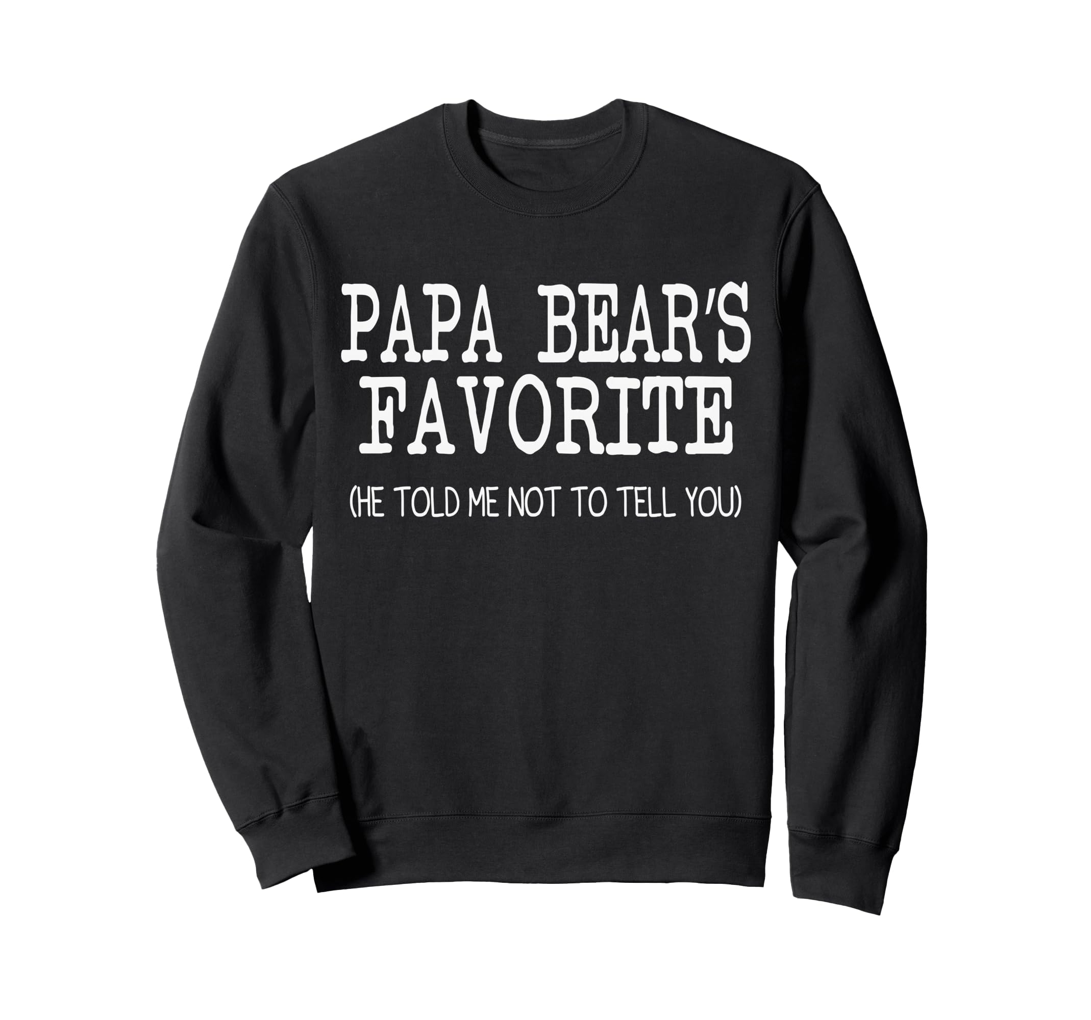 Papa Bears Favorite Funny Family Sweatshirt - Unique Graphic Men Women - T-Shirt, Sweatshirt, Hoodie