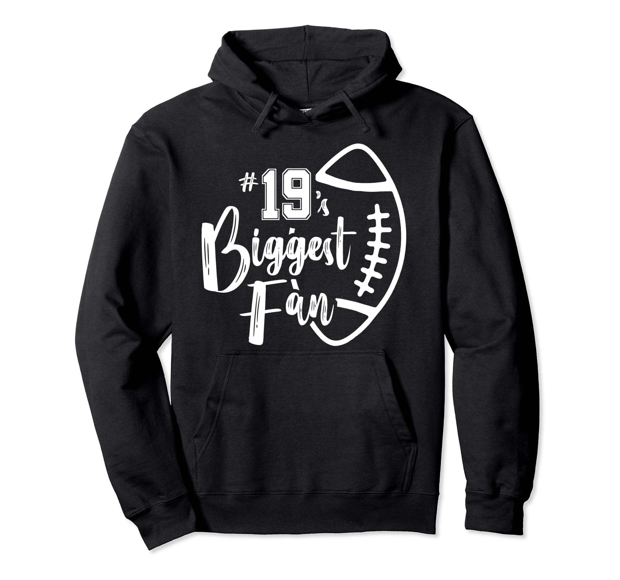 Number 19 Biggest Fan Football Mom Hoodie - Fun Novelty Design Men Women - T-Shirt, Sweatshirt, Hoodie