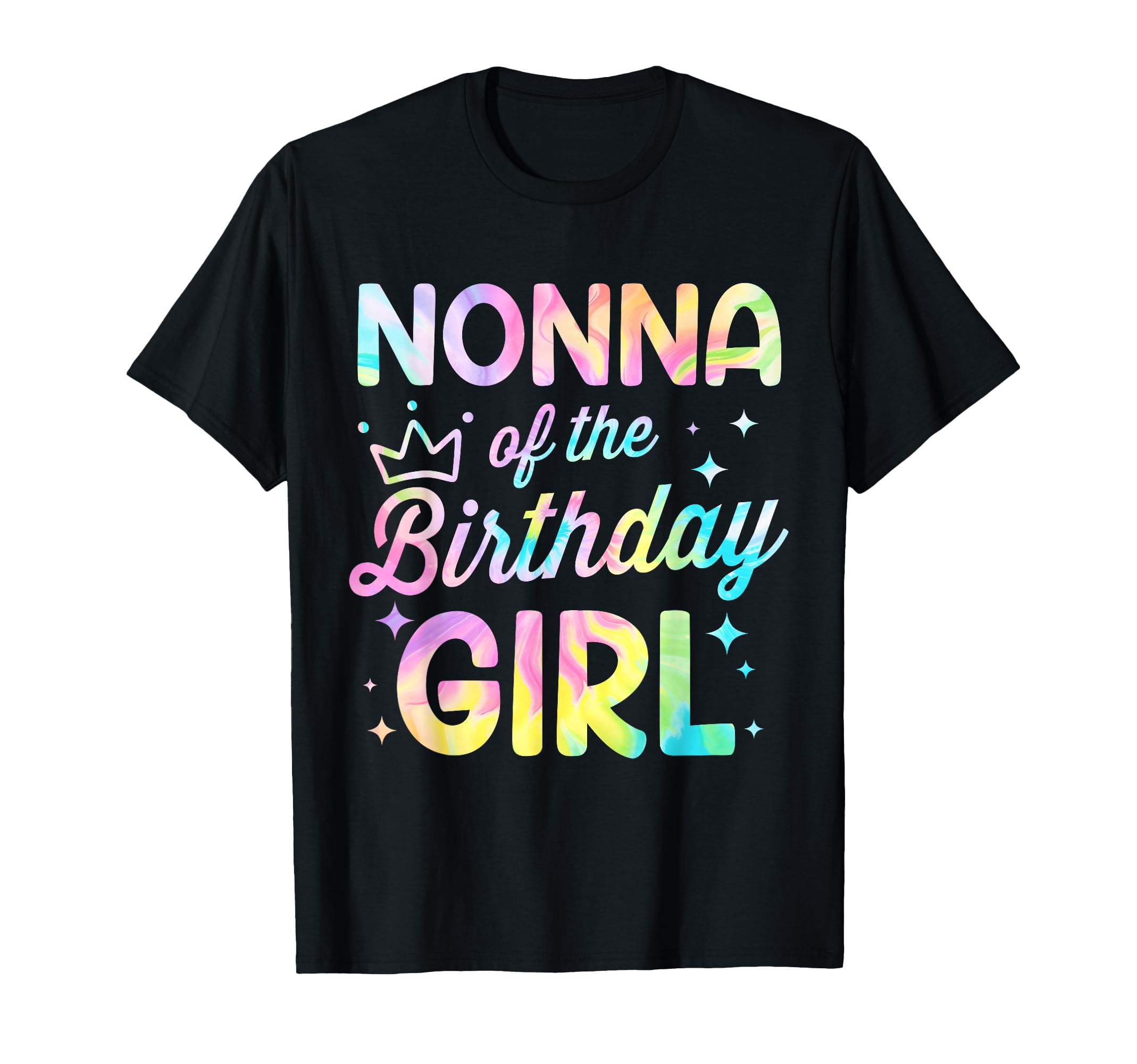 Nonna Birthday Tie Dye Bday Party T-Shirt - Fun Novelty Design Men Women - T-Shirt, Sweatshirt, Hoodie