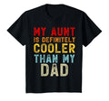 My Aunt Is Definitely Cooler Than My T-Shirt - Trendy Graphic Men Women - T-Shirt, Sweatshirt, Hoodie