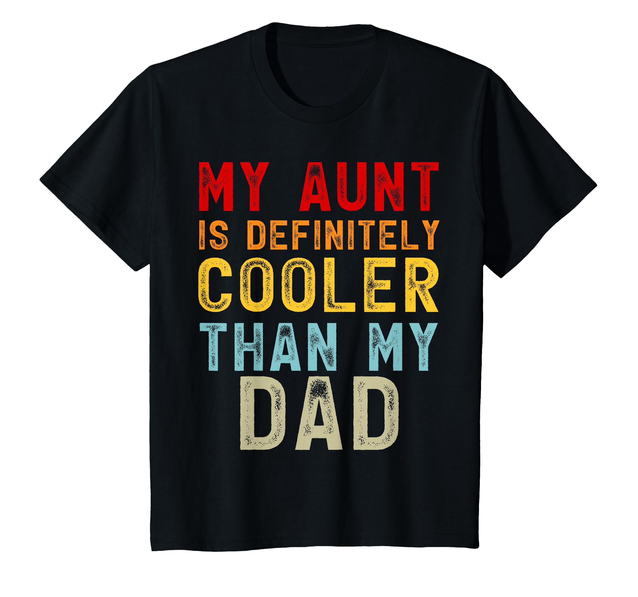 My Aunt Is Definitely Cooler Than My T-Shirt - Trendy Graphic Men Women - T-Shirt, Sweatshirt, Hoodie