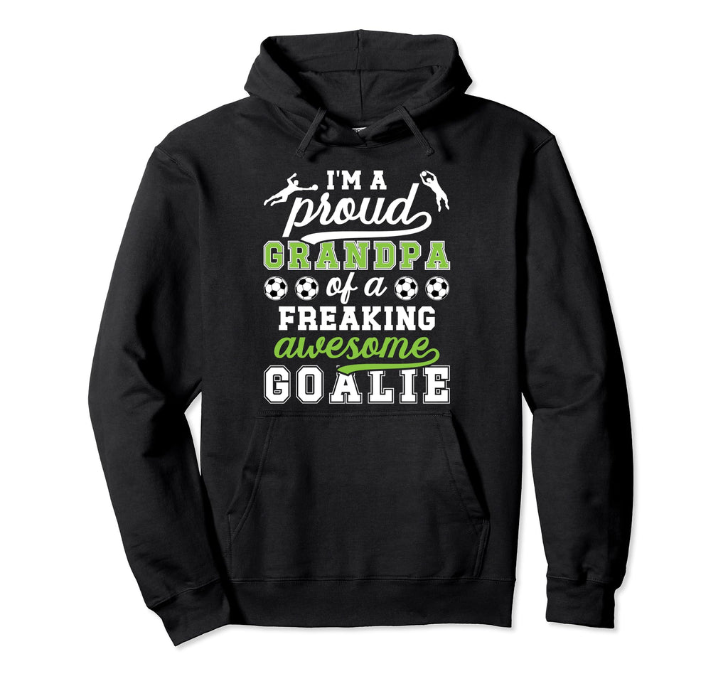 Proud Soccer Goalkeeper Grandpa Hoodie - Custom Art Print for Adults - T-Shirt, Sweatshirt, Hoodie