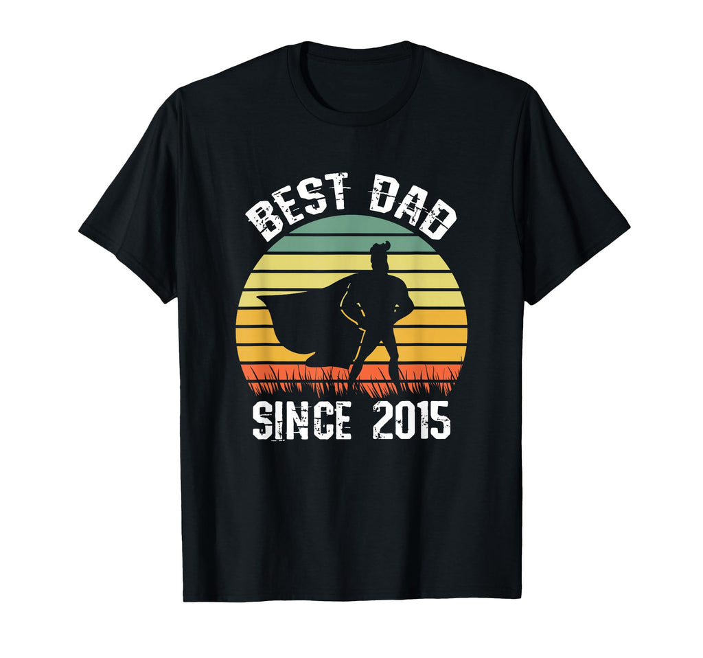 Best Dad Since 2015 Hero Super T-Shirt - Casual Everyday Wear for Adults - T-Shirt, Sweatshirt, Hoodie