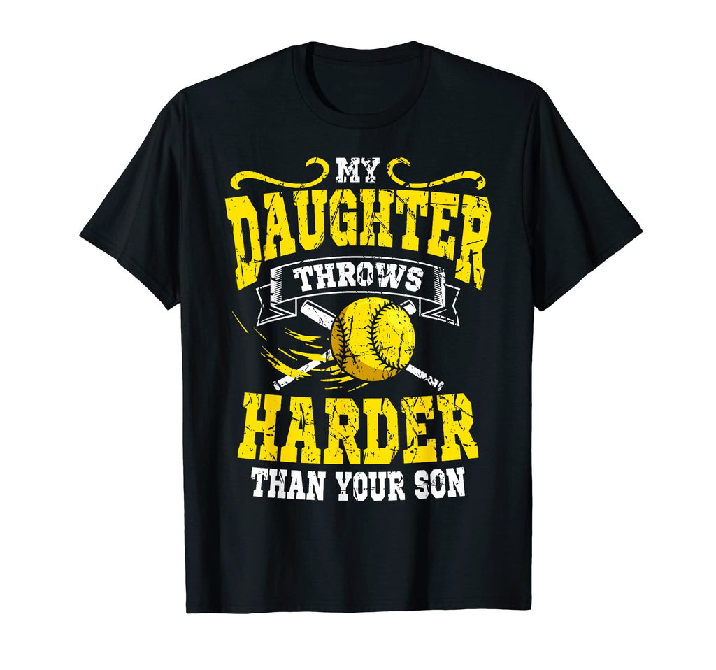 My Daughter Throws Harder Than T-Shirt - Fun Novelty Design for Adults - T-Shirt, Sweatshirt, Hoodie