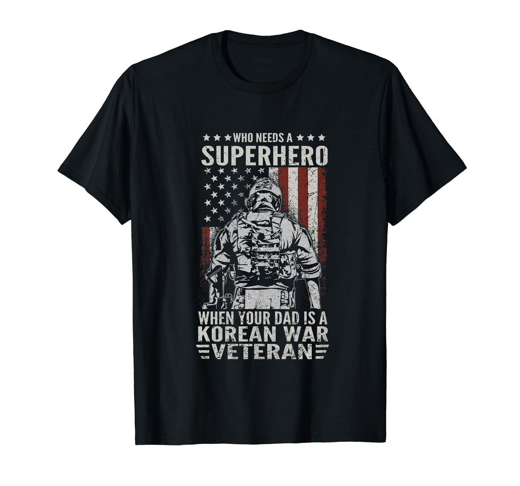 Who Need Superhero Proud Korean War T-Shirt - Unique Graphic for Adults - T-Shirt, Sweatshirt, Hoodie