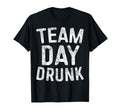Team Day Drunk Funny Drinking T-Shirt - Novelty Apparel for Adults - T-Shirt, Sweatshirt, Hoodie
