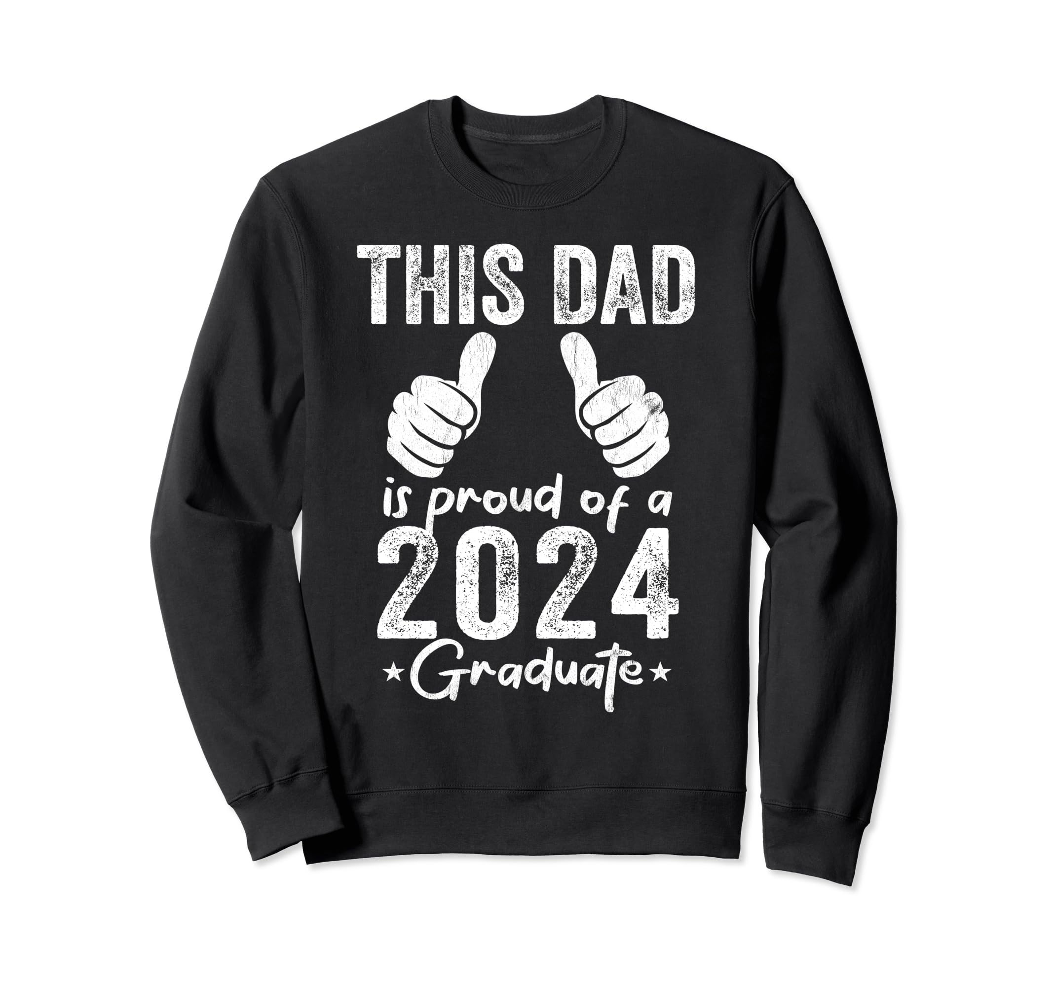 Proud Dad Class 2024 Graduate Father Sweatshirt - Unique Graphic Men Women - T-Shirt, Sweatshirt, Hoodie