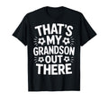 Thats My Grandson Out There Proud T-Shirt - Trendy Graphic for Adults - T-Shirt, Sweatshirt, Hoodie