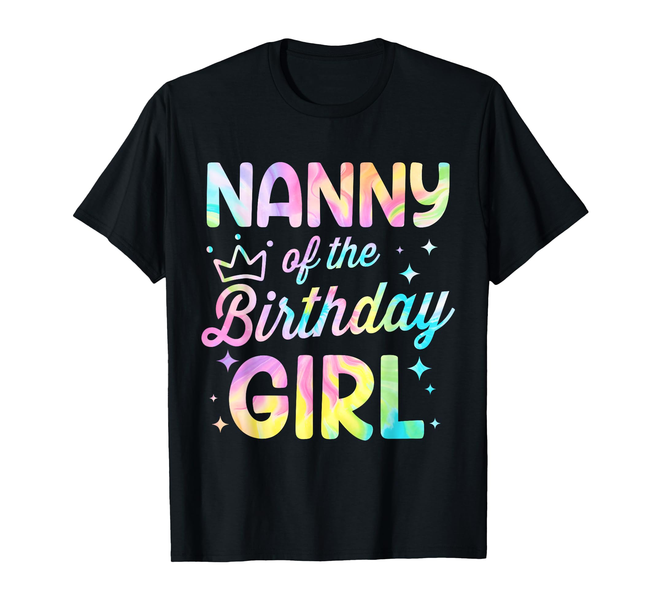 Nanny Birthday Tie Dye Bday Party T-Shirt - Streetwear Style Unisex - T-Shirt, Sweatshirt, Hoodie