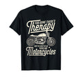 Funny Motorcycle Rider Therapy T-Shirt - Fun Novelty Design for Adults - T-Shirt, Sweatshirt, Hoodie