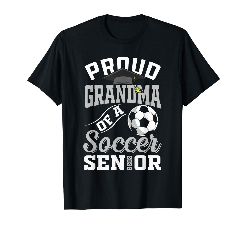 Proud Grandma Soccer Senior Class 2026 T-Shirt - Unique Graphic for Adults - T-Shirt, Sweatshirt, Hoodie