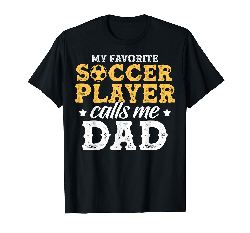 My Favorite Soccer Player Calls Me T-Shirt - Streetwear Style for Adults - T-Shirt, Sweatshirt, Hoodie