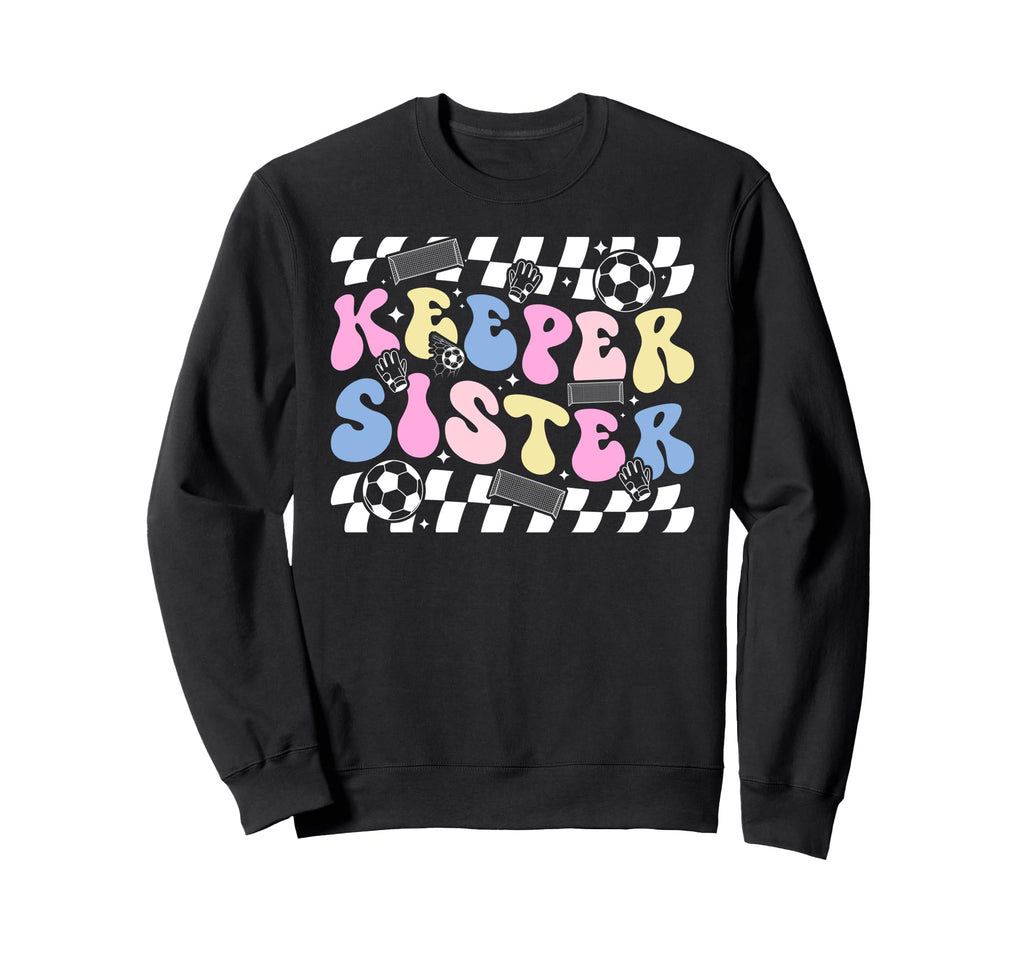 Groovy Soccer Keeper Sister Sweatshirt - Aesthetic Graphic for Adults - T-Shirt, Sweatshirt, Hoodie
