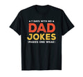 Funny Dad Joke Puns 7 Days No Dad T-Shirt - Custom Art Print Men Women - T-Shirt, Sweatshirt, Hoodie