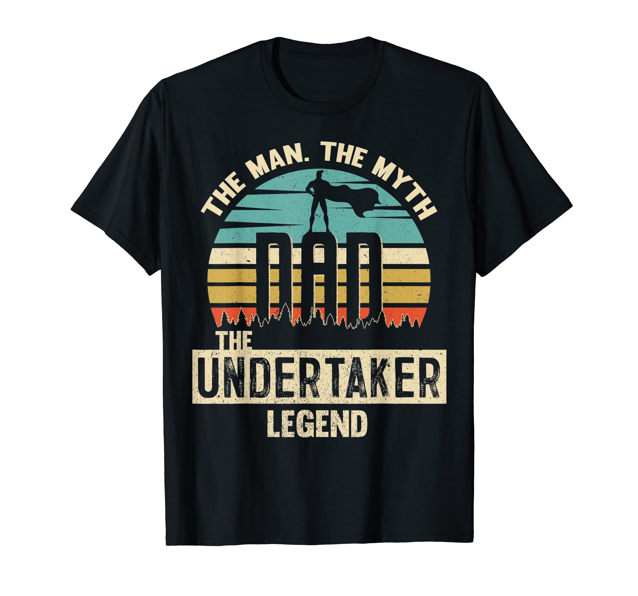 Myth Legend Dad Undertaker T-Shirt - Trendy Graphic for Adults - T-Shirt, Sweatshirt, Hoodie