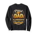 Proud Dad Kindergarten Graduate Sweatshirt - Fun Novelty Design Men Women - T-Shirt, Sweatshirt, Hoodie