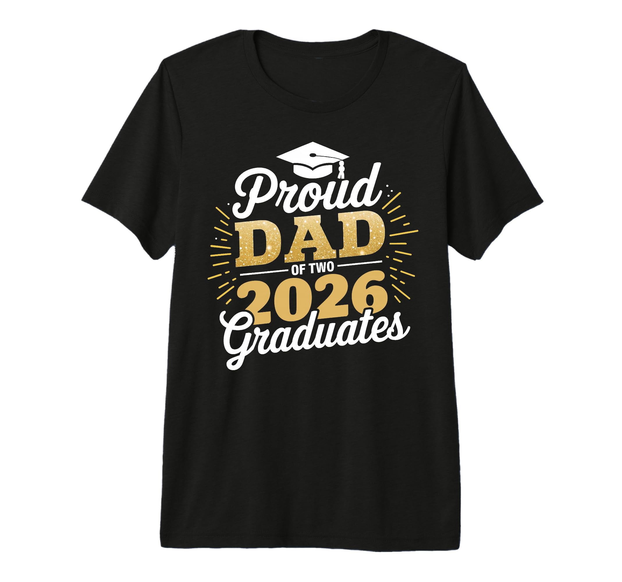 Proud Dad Two 2026 Graduates Class T-Shirt - Streetwear Style Men Women - T-Shirt, Sweatshirt, Hoodie
