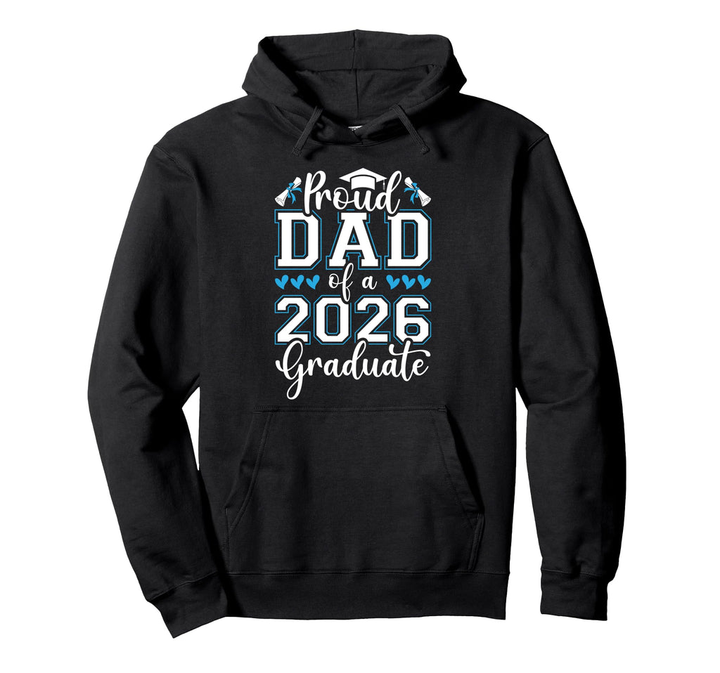 Proud Dad 2026 Graduate Senior Hoodie - Minimalist Print Men Women - T-Shirt, Sweatshirt, Hoodie