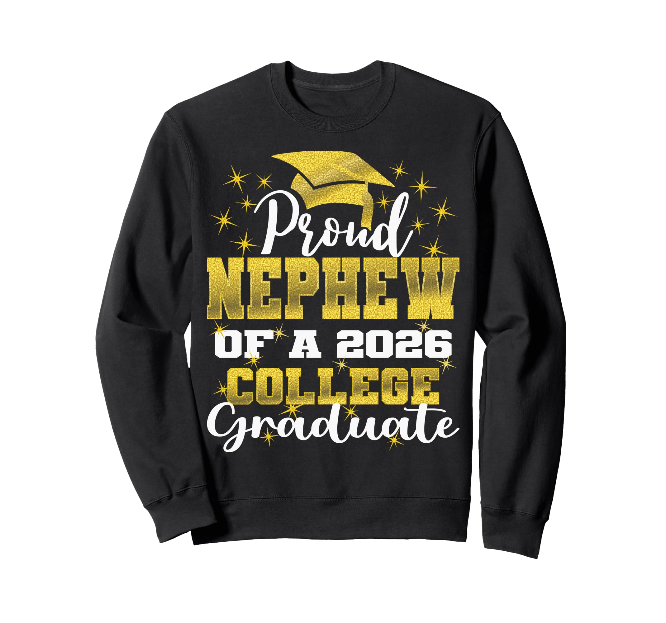 Proud Nephew 2026 College Graduate Sweatshirt - Trendy Graphic Men Women - T-Shirt, Sweatshirt, Hoodie